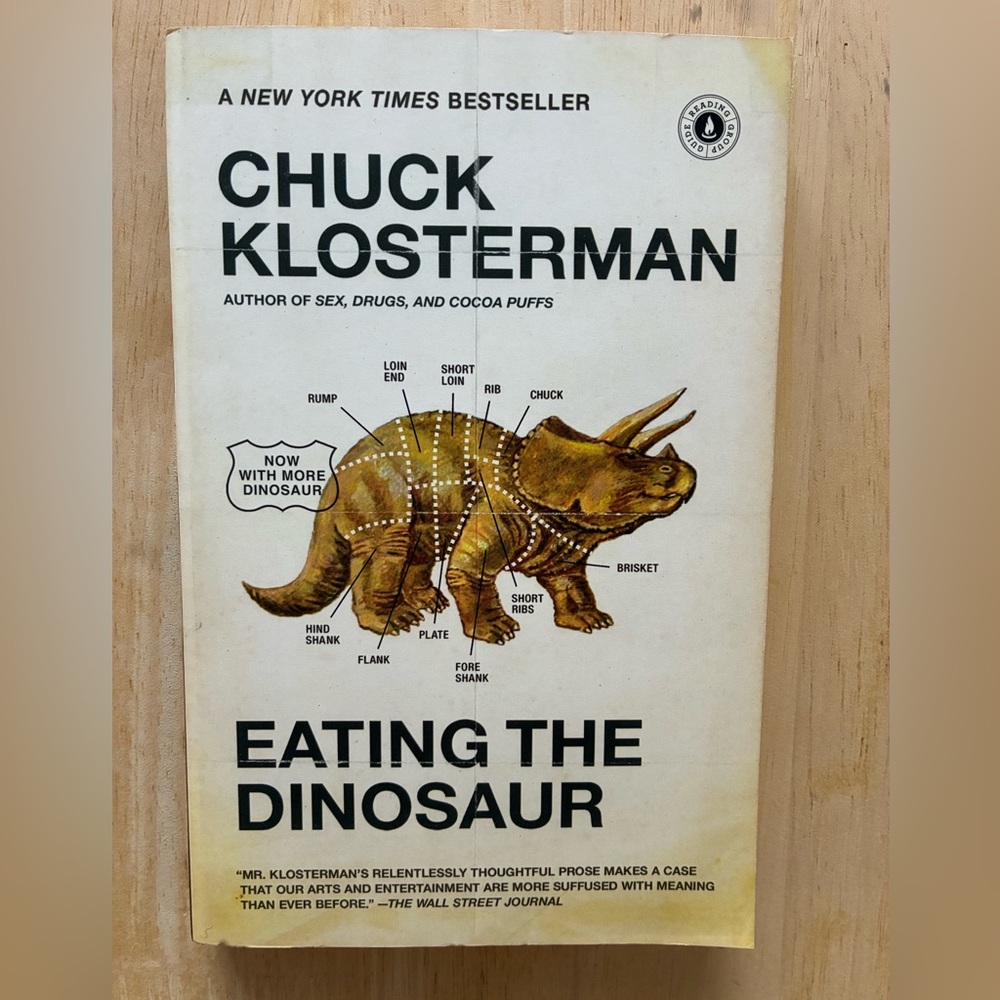 Eating the Dinosaur, by Chuck Klosterman, 2010 Paperback, 1st Scribner Edition